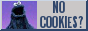 No cookies?